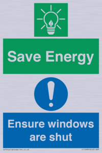 Save energy. Ensure windows are shut
